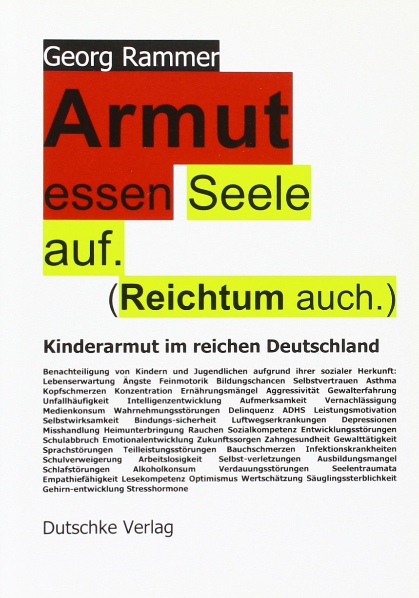 Armut essen Seele auf (Reichtum auch) Law