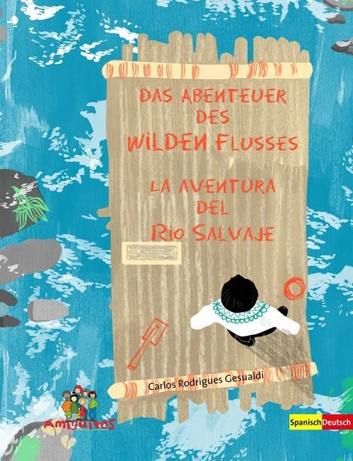 Das Abenteuer des Wilden Flusses - La aventura del Río Salvaje: Text spanisch-deutsch Study Guides