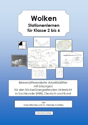 Wolken: Stationenlernen für Klasse 2 bis 6 Binnendifferenzierte Arbeitsblätter mit Lösungen für den fächerübergreifenden Unterricht in Sachkunde (NW), Deutsch und Kunst Children's books