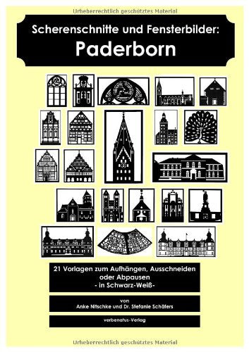 Scherenschnitte und Fensterbilder: Paderborn: 21 Vorlagen zum Aufhängen, Ausschneiden oder Abpausen in Schwarz-Weiß Film, Art & Culture