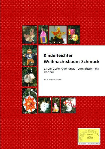 Kinderleichter Weihnachtsbaum-Schmuck: 33 einfache Anleitungen zum Basteln mit Kindern. Hobbies & Crafts