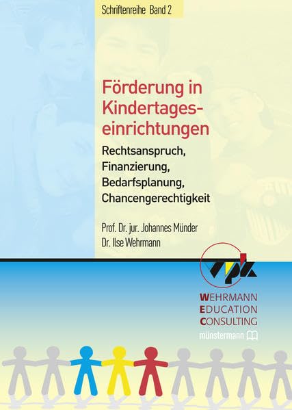 Förderung in Kindertageseinrichtungen.: Rechtsanspruch, Finanzierung, Bedarfsplanung, Chancengerechtigkeit. Law