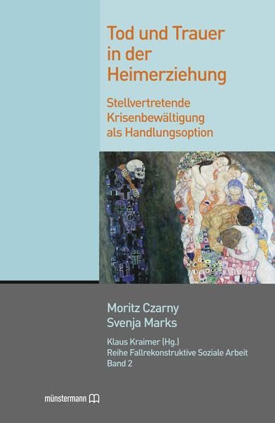 Tod und Trauer in der Heimerziehung: Stellvertretende Krisenbewältigung als Handlungsoption (Fallrekonstruktive Soziale Arbeit) Books