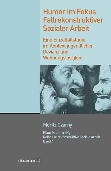 Humor im Fokus fallrekonstruktiver Sozialer Arbeit Band 4 Social Sciences