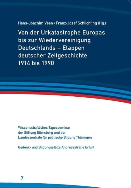 Von der Urkatastrophe Europas bis zur Wiedervereinigung Deutschlands - Etappen deutscher Zeitgeschichte 1914 bis 1990 Politics & History