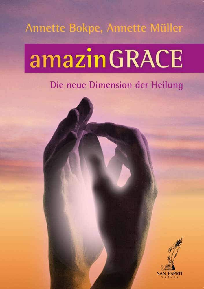 amazinGRACE: Die neue Dimension der Heilung Religion & Esotericism