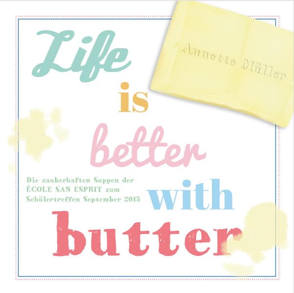 Life is better with butter: Die zauberhaften Suppen der École San Esprit Leisure, Home & Garden