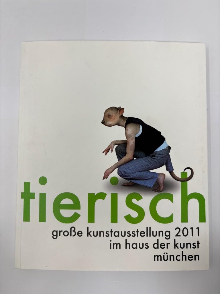 tierisch: Große Kunstausstellung 2011 im Haus der Kunst München Film, Art & Culture