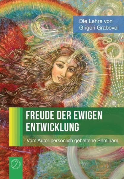 Freude der ewigen Entwicklung: (Von Grigori Grabovoi persönlich gehaltene Seminare) Health, Nutrition & Fitness