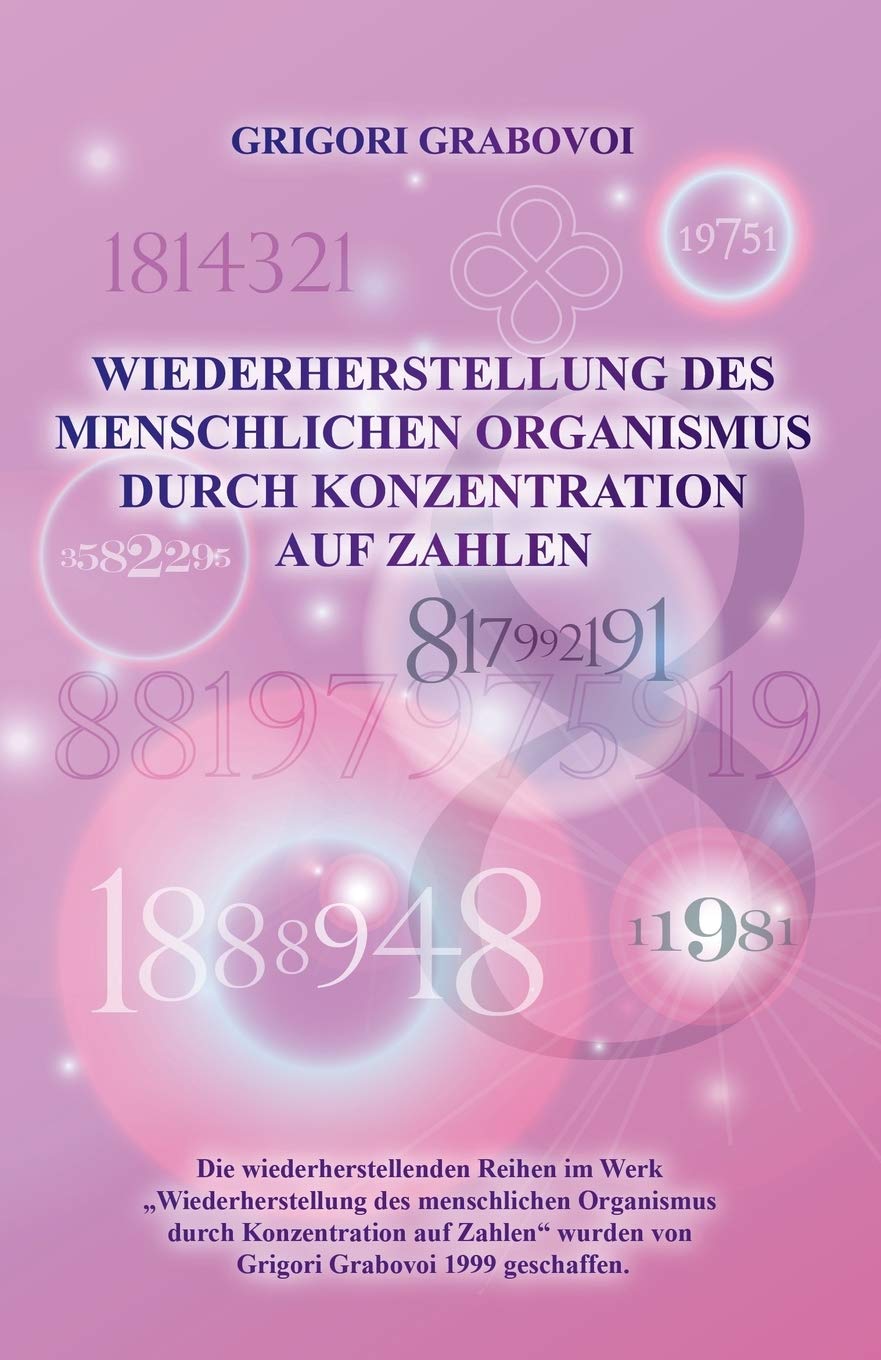 Wiederherstellung Des Menschlichen Organismus Durch Konzentration Auf Zahlen (German Edition) Medicine