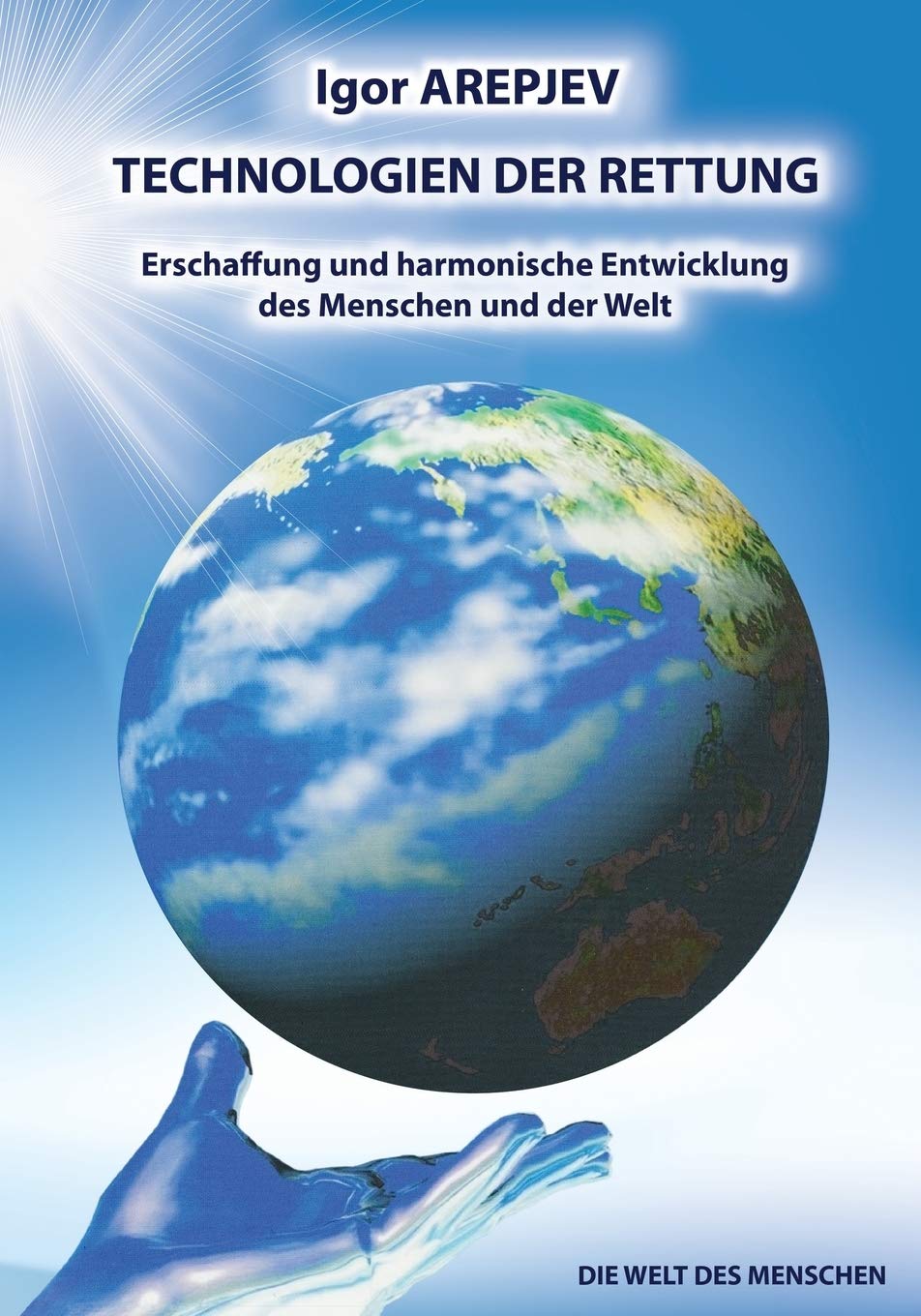 Technologien Der Rettung- Erschaffung Und Harmonische Entwicklung Des Menschen Und Der Welt- Band4 (German Edition) Medicine