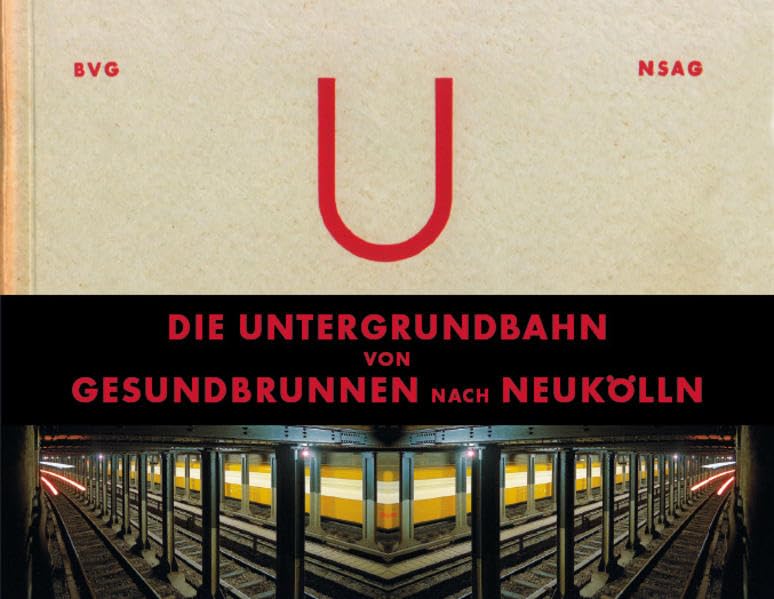 Die Untergrundbahn von Gesundbrunnen nach Neukölln Professional & Reference Books