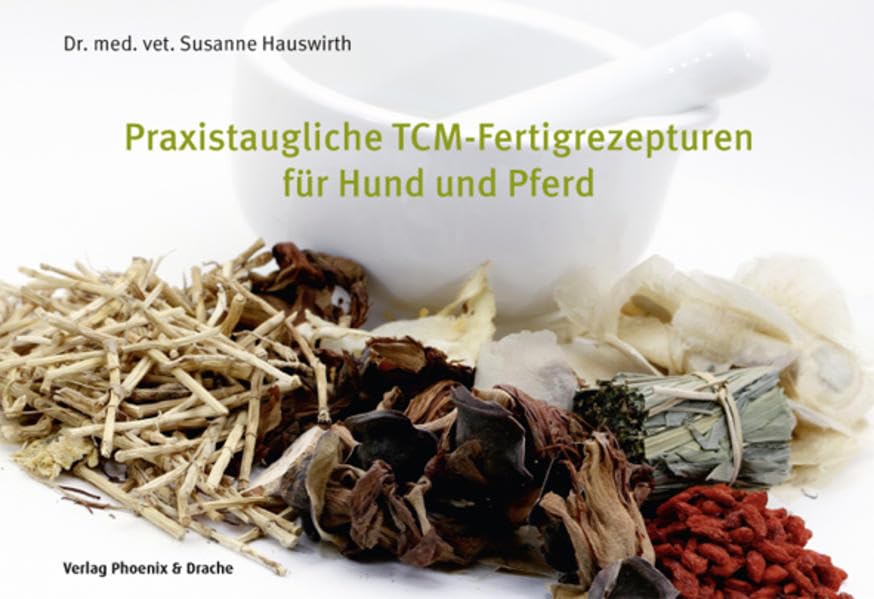 Praxistaugliche TCM-Fertigrezepturen für Hund und Pferd Medicine