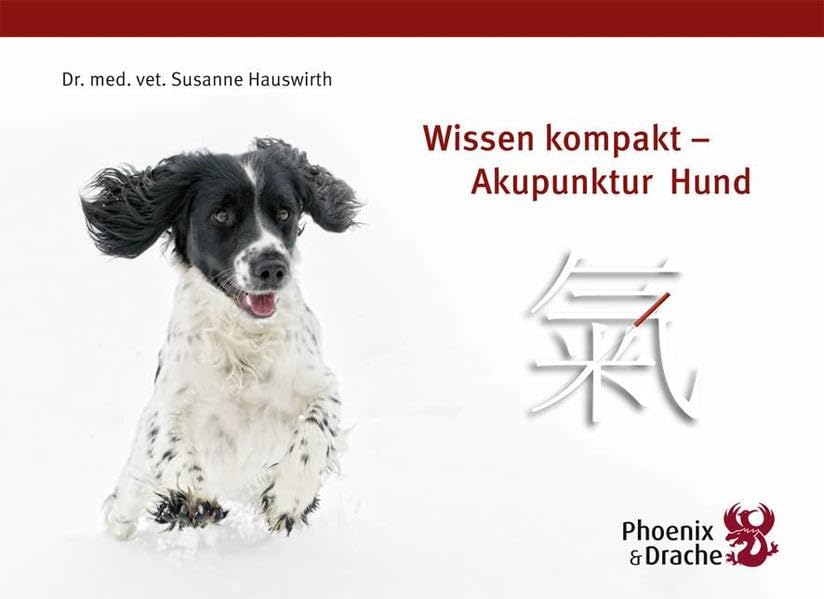 Wissen kompakt - Akupunktur Hund: Wissenskompendium Akupunktur Hund Medicine