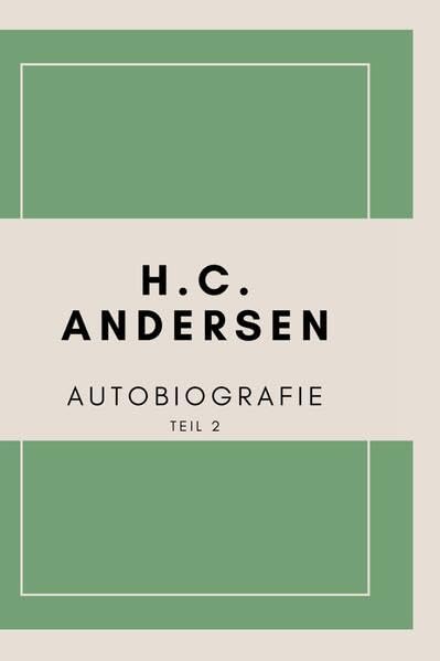 Autobiografie von H. C. Andersen (Teil 2) (H.C. Andersen Reihe) Contemporary literature