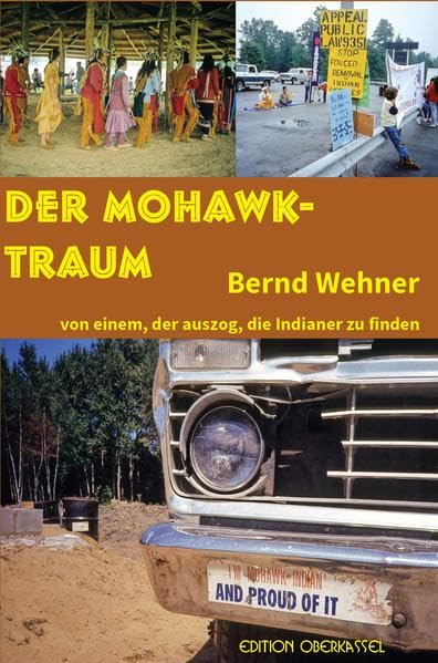 Der Mohawk-Traum: von einem, der auszog, die Indianer zu finden (Land&Stadt / Reise- und Landschaftbeschreibungen) Leisure, Home & Garden