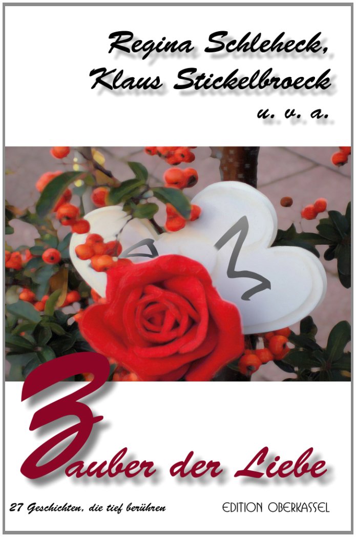 Zauber der Liebe: 27 Geschichten, die tief berühren (Anthologie: Erzählungen mehrere Autorinnen und Autoren) Contemporary literature Books