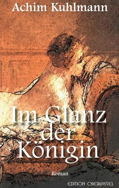 Im Glanz der Königin: Roman Historical Fiction