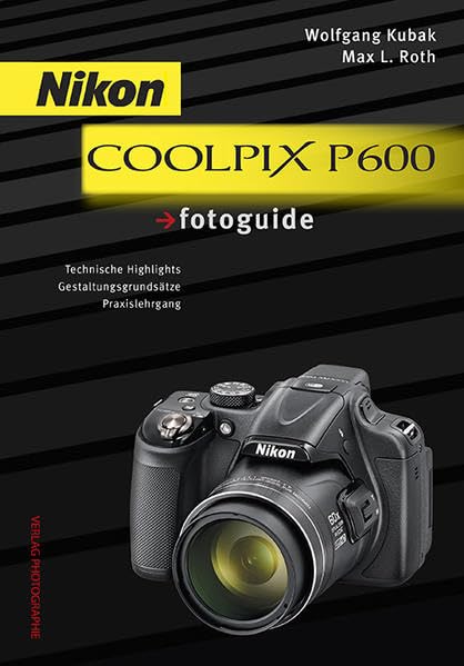 Nikon COOLPIX P600 fotoguide Hobbies & Crafts