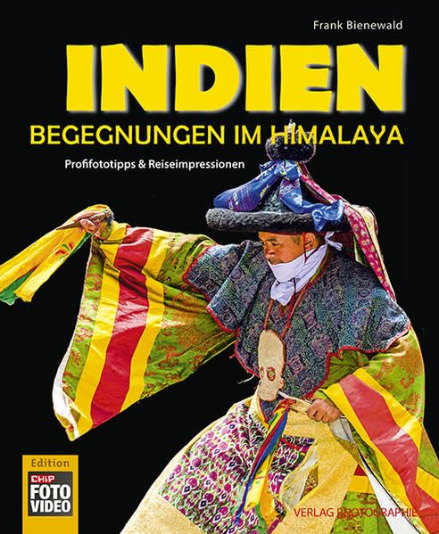 Indien - Begegnungen im Himalaya: Profifototipps & Reiseimpressionen Photography
