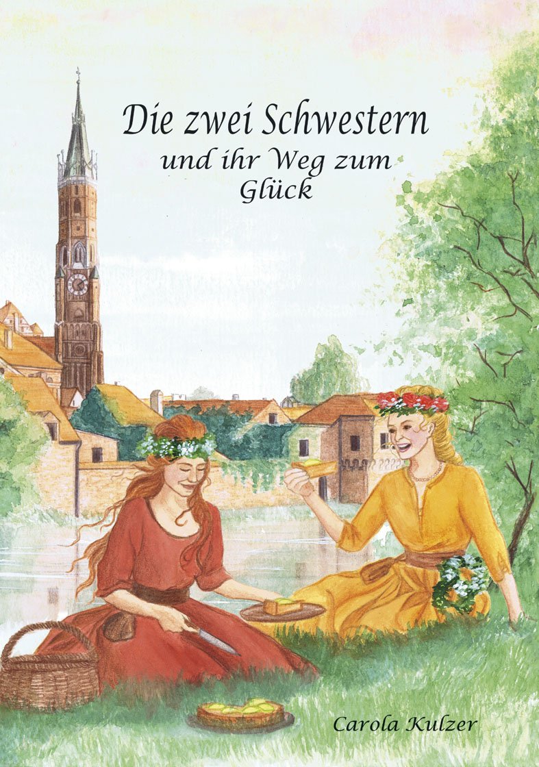 Die zwei Schwestern und ihr Weg zum Glück: Ein Märchen zum Träumen für Groß und Klein Fairy Tales & Legends