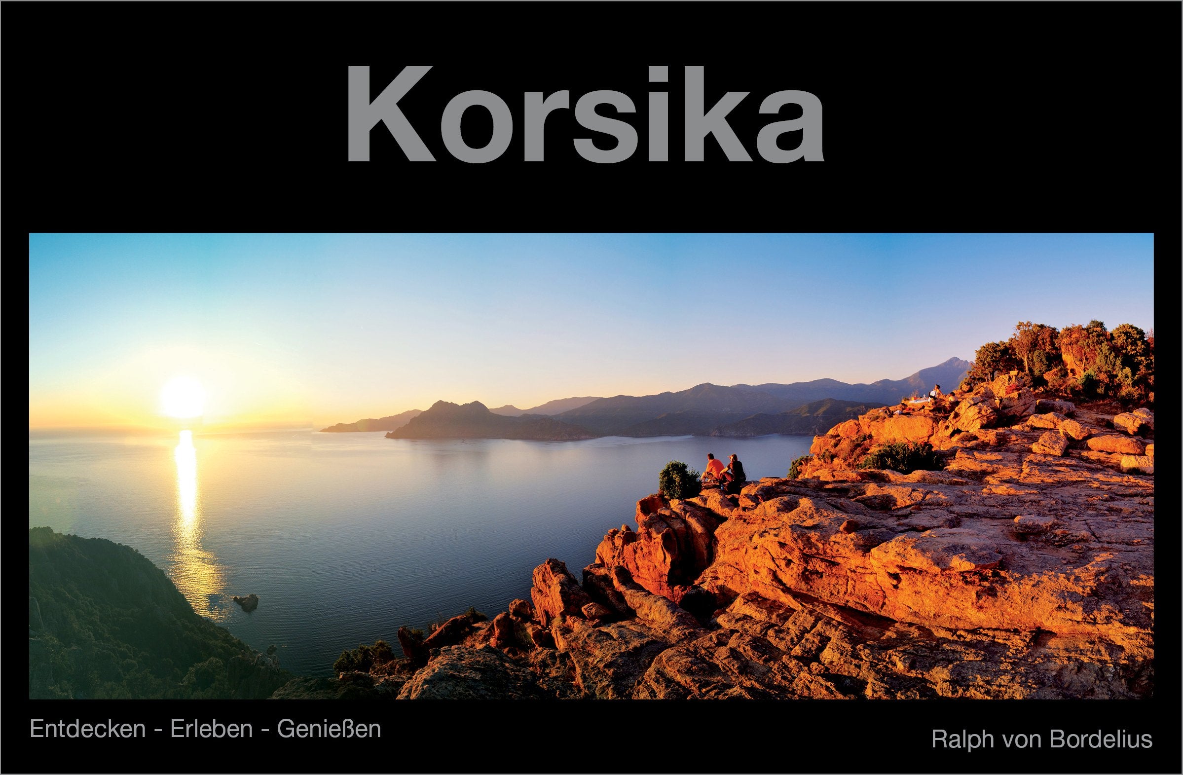 Korsika: Entdecken - Erleben - Geniessen: Entdecken - Erleben - Genießen Leisure, Home & Garden