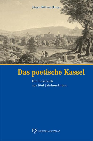 Das poetische Kassel: Ein Lesebuch aus fünf Jahrhunderten Contemporary literature
