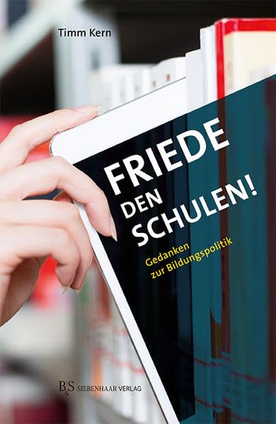 Friede den Schulen!: Gedanken zur Bildungspolitik Social Sciences