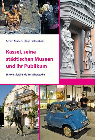 Kassel, seine städtischen Museen und ihr Publikum Social Sciences