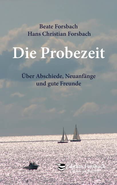 Die Probezeit: Über Abschiede, Neuanfänge und gute Freunde Lifestyle