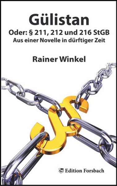 Gülistan - Oder: § 211, 212 und 216 StGB: Aus einer Novelle in dürftiger Zeit Contemporary literature