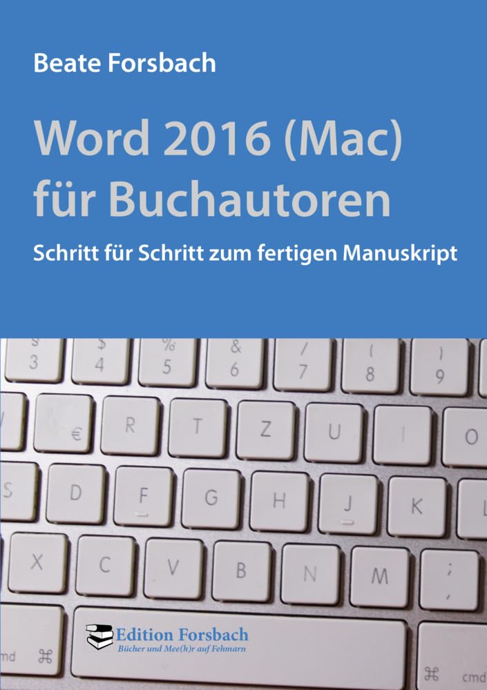 Word 2016 (Mac) für Buchautoren: Schritt für Schritt zum fertigen Manuskript Computer Science