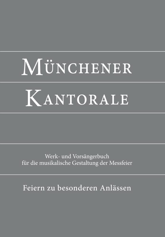 Münchener Kantorale: Feiern zu besonderen Anlässen - mit Commune für Kirchweihe und Heilige (Band F). Werkbuch (Münchener Kantorale: Werk- und ... die musikalische Gestaltung der Messfeier) Lifestyle