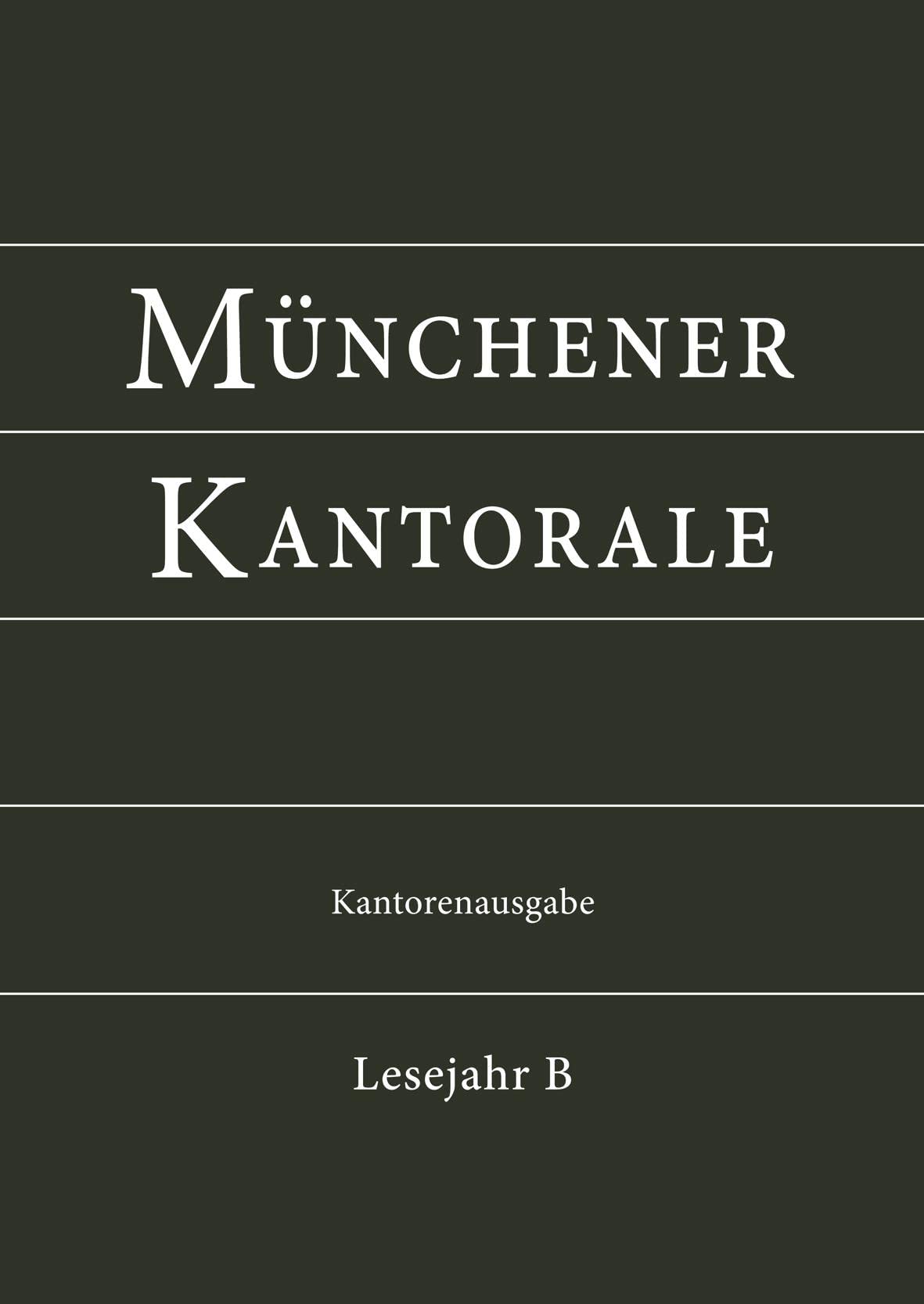 Münchener Kantorale: Lesejahr B. Kantorenausgabe (Münchener Kantorale: Werk- und Vorsängerbuch für die musikalische Gestaltung der Messfeier) Arts & Music