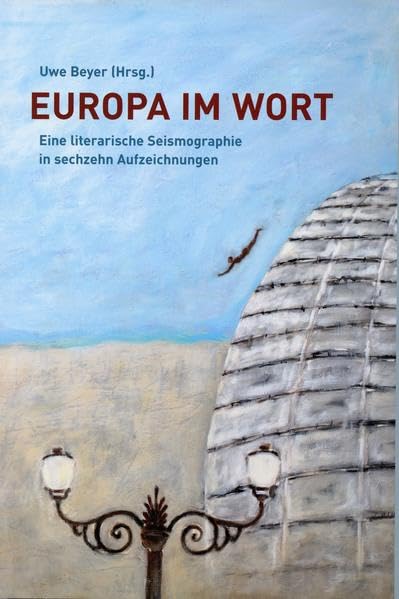 Europa im Wort: Eine literarische Seismographie in sechzehn Aufzeichnungen Contemporary literature Books