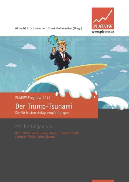 PLATOW Prognose 2019: Der Trump-Tsunami – Die 50 besten Anlageempfehlungen Law