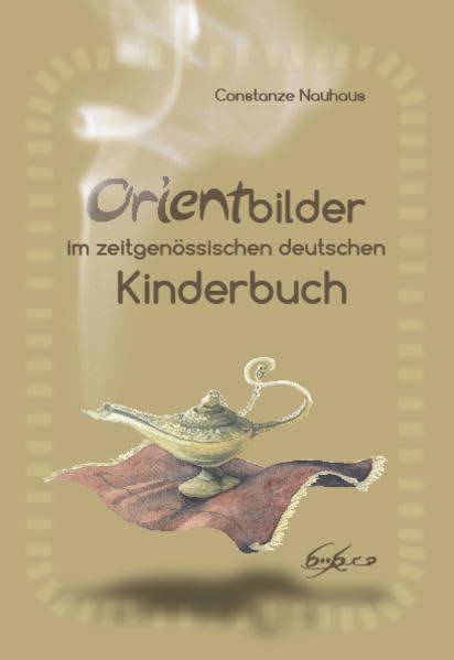 Orientbilder im zeitgenössischen deutschen Kinderbuch Reference Books