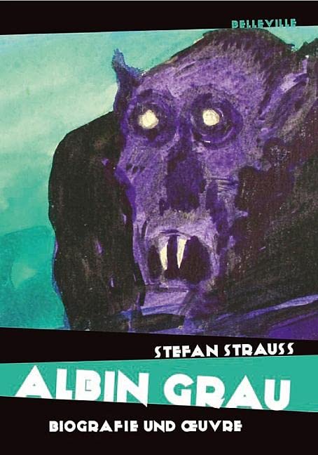 Albin Grau: Biografie und Œuvre: Biografie und OEuvre Art & Literature