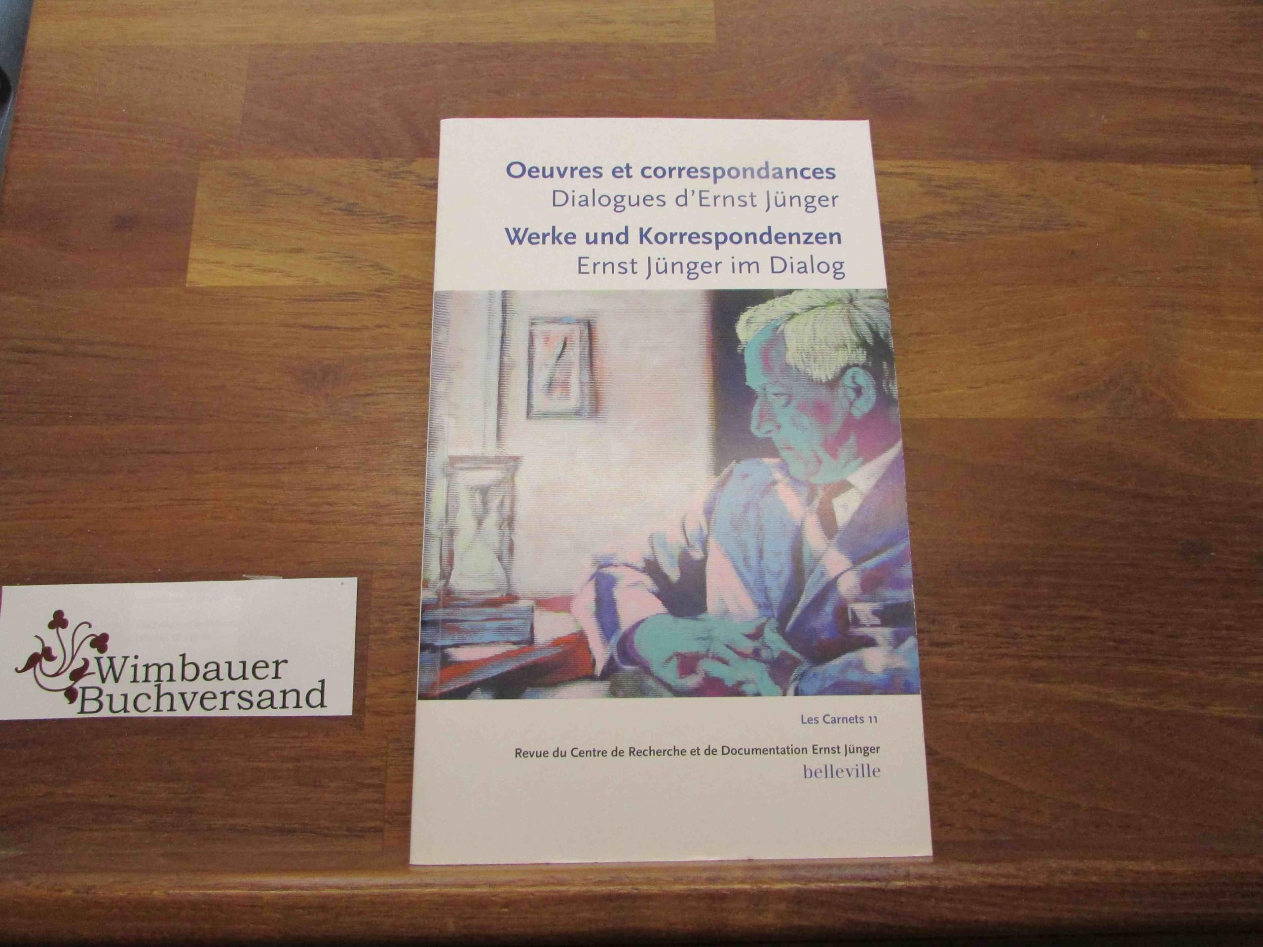 Œuvres et correspondances. Dialogues d’Ernst Jünger: Werke und Korrespondenzen. Ernst Jünger im Dialog (Les Carnets: Revue du Centre de Recherche et de Documentation Ernst Jünger) Contemporary literature