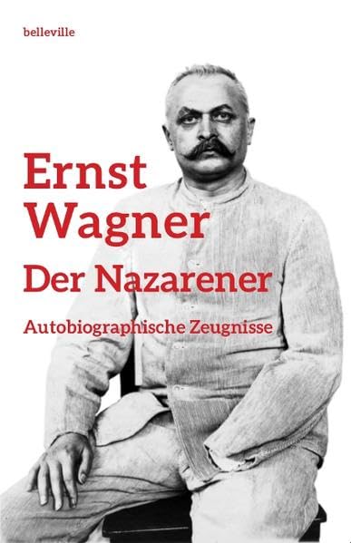 Ernst Wagner: Der Nazarener. Autobiographische Zeugnisse Drama