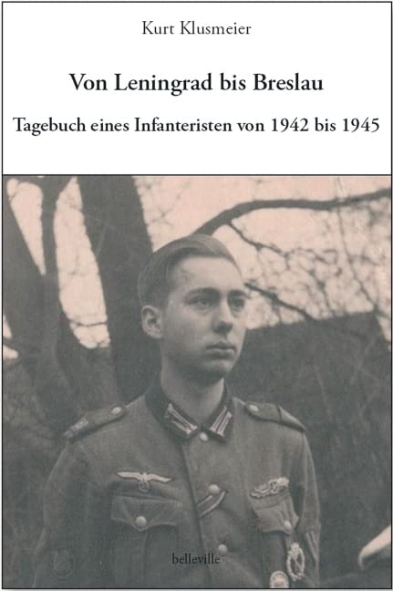 Von Leningrad bis Breslau: Tagebuch eines Infanteristen von 1942 bis 1945 Essays & Short Stories