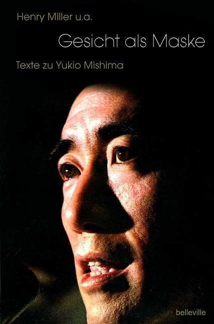 Gesicht als Maske: Texte zu Yukio Mishima Essays & Short Stories