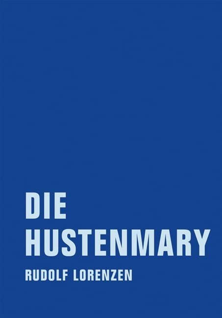 Die Hustenmary: Berliner Momente (Rudolf Lorenzen Werkausgabe) Contemporary literature