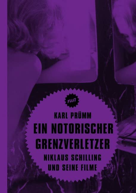 Ein notorischer Grenzverletzer: Niklaus Schilling und seine Filme (Filit) Media & Communication