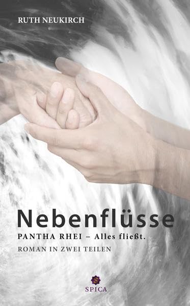 Nebenflüsse PANTHA RHEI - Alles fließt: Ein Roman in zwei Teilen Contemporary literature