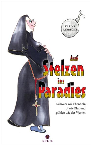 Auf Stelzen ins Paradies: Schwarz wie Ebenholz, rot wie Blut und gülden wie der Westen Contemporary literature
