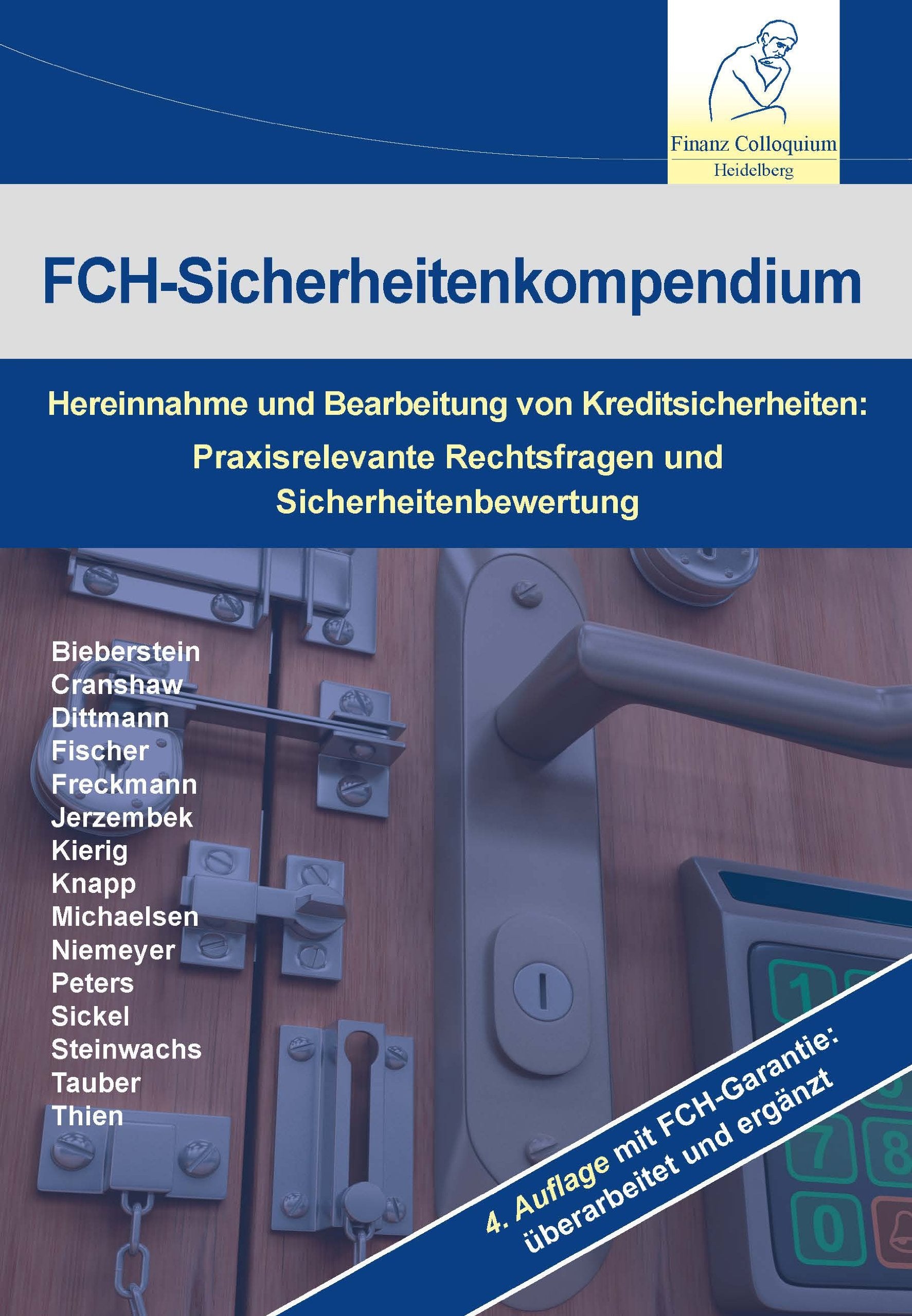 FCH-Sicherheitenkompendium 4. Auflage: Heriennahme und Bearbeitung von Kreditsicherheiten: Praxisrelevante Rechtsfragen und Sicherheitenbewertung Law