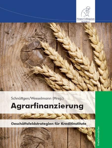 Agrarfinanzierung: Geschäftsfeldstrategien für Kreditinstitute Law