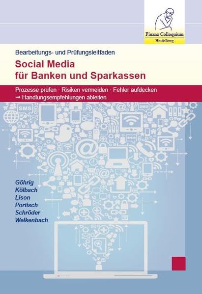 Bearbeitungs- und Prüfungsleitfaden Social Media in Banken und Sparkassen: Prozesse prüfen - Risiken vermeiden - Handlungsempfehlungen ableiten Law