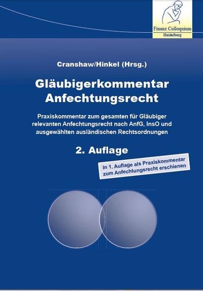 Gläubigerkommentar zum Anfechtungsrecht, 2. Auflage: Gläubigerkommentar Anfechtungsrecht. Praxiskommentar zum gesamten für Gläubiger relevanten ... ausgewählten ausländischen Rechtsordnungen Law